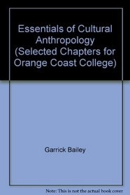 Essentials of Cultural Anthropology (Selected Chapters for Orange Coast College)