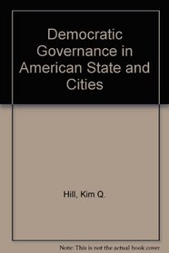 Democratic Governance in American States and Cities