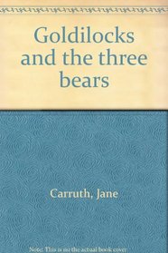Goldilocks and the three bears