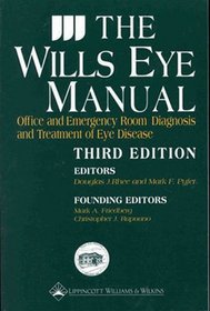 The Wills Eye Manual: Office and Emergency Room Diagnosis and Treatment of Eye Disease