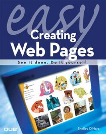 Easy Creating Web Pages (Que's Easy Series)