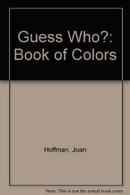Guess Who?: A Book of Colors and Shapes