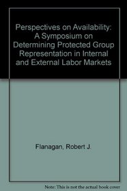 Perspectives on Availability: A Symposium on Determining Protected Group Representation in Internal and External Labor Markets