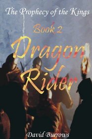 The Prophecy Of The Kings Book 2: Dragon Rider (Volume 2)
