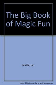 The Big Book of Magic Fun
