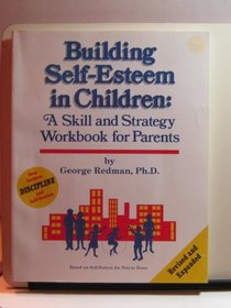 Building Self-Esteem in Children: A Skill and Strategy Workbook   for Parents