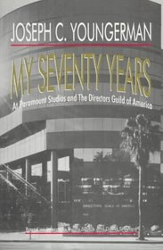 My Seventy Years at Paramount Studios and the Directors Guild of America
