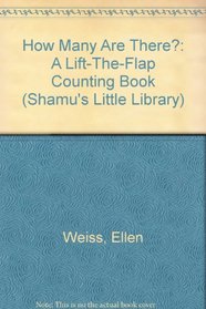 How Many Are There?: A Lift-The-Flap Counting Book (Shamu's Little Library)