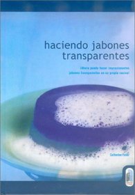 Haciendo Jabones Transparentes (Spanish Edition)