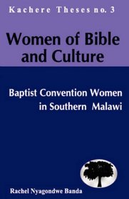 Women of Bible and Culture. Baptist Convention Women in Southern Malawi