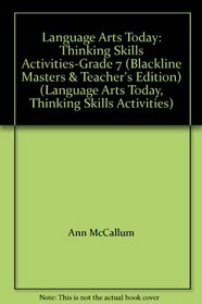 Language Arts Today: Thinking Skills Activities-Grade 7 (Blackline Masters & Teacher's Edition) (Language Arts Today, Thinking Skills Activities)