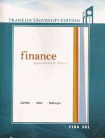 Finance: Application & Theory (Franklin University Edition FINA 301)