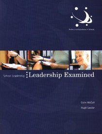 Leadership Examined: Knowledge and Activities for Effective Practice (School Leadership)