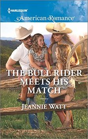 The Bull Rider Meets His Match (Harlequin American Romance, No 1588)