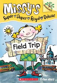 Missy's Super Duper Royal Deluxe #4: Field Trip (A Branches Book) - Library Edition