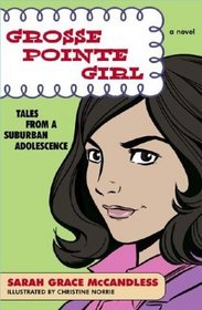 Grosse Pointe Girl : Tales from a Suburban Adolescence