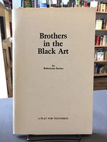 Brothers in the black art: [a play for television] (Alcuin chapbook)