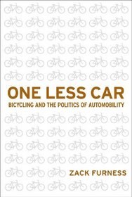 One Less Car: Bicycling and the Politics of Automobility (Sporting)