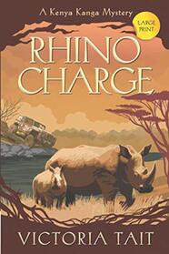 Rhino Charge: A Gripping Cozy Murder Mystery (A Kenya Kanga Mystery Book 3) (A Kenya Kanga Mystery (Large Print))