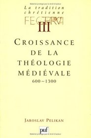 La tradition chrétienne, tome 3 : Croissance de la théologie médiévale (Ancien prix éditeur : 34.00  - Economisez 41 %)