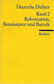 Deutsche Dichter II. Reformation, Renaissance und Barock.