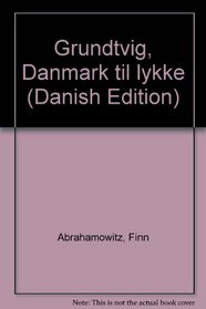 Grundtvig, Danmark til lykke