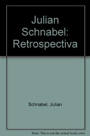 Julian Schnabel: Retrospectiva (Spanish Edition)