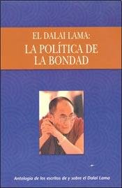 El Dalai Lama: La Politica De La Bondad