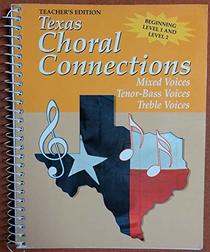 Texas Choral Connections Mixed Voices, Tenor Bass Voices, Treble Voices (Teacher's Edition)