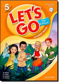 Let's Go 5 Student Book with Audio CD: Language Level: Beginning to High Intermediate.  Interest Level: Grades K-6.  Approx. Reading Level: K-4