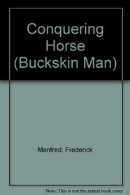 Conquering Horse (Buckskin Man)