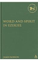 Word and Spirit in Ezekiel (Library of Hebrew Bible/ Old Testament Studies)