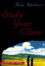 Stake Your Claim (Avalon Career Romance)