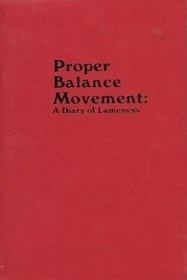 Proper Balance Movement: A Diary of Lameness