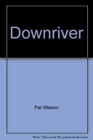 Downriver - Teacher Guide by Novel Units, Inc.