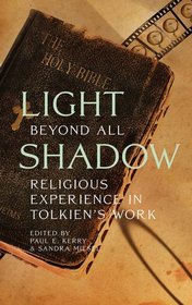 Light Beyond All Shadows: Religious Experience in Tolkien's Work