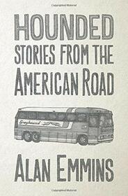 Hounded: Stories from the American Road