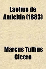 Laelius de Amicitia (1883)