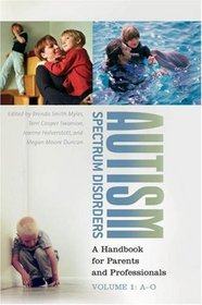 Autism Spectrum Disorders [Two Volumes] [2 volumes]: A Handbook for Parents and Professionals