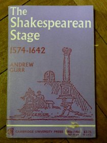 The Shakespearean Stage 1574-1642