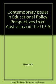 Contemporary Issues in Educational Policy: Perspectives from Australia and the U S A