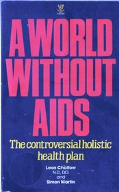 A World Without AIDS: The Controversial Holistic Health