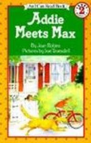 Addie Meets Max (Early I Can Read Book)