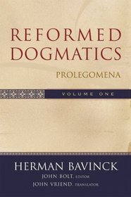 Reformed Dogmatics: Prolegomena (Reformed Dogmatics)