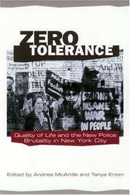 Zero Tolerance: Quality of Life and the New Police Brutality in New York City (Fast Track Books)