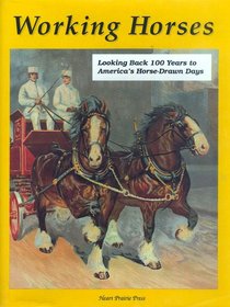 Working Horses: Looking Back 100 Years to America's Horse Drawn-Days