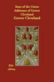 State of the Union Addresses of Grover Cleveland