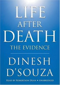 Life After Death: The Evidence