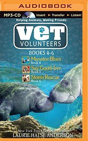 Vet Volunteers Books 4-6: Manatee Blues, Say Good-bye, Storm Rescue (Vet Volunteers Series)