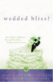 Wedded Bliss?: Romance Needs Restored During Four Silver Wedding Anniversaries (4-in-1 Novellas)